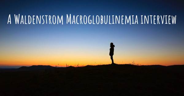 A Waldenstrom Macroglobulinemia interview