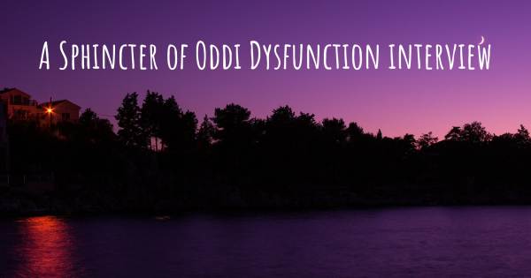 A Sphincter of Oddi Dysfunction interview