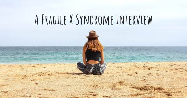 A Fragile X Syndrome interview