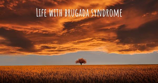 LIFE WITH BRUGADA SYNDROME