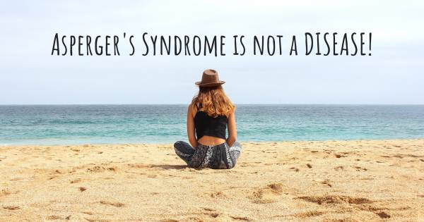 ASPERGER'S SYNDROME IS NOT A DISEASE!