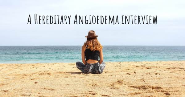 A Hereditary Angioedema interview