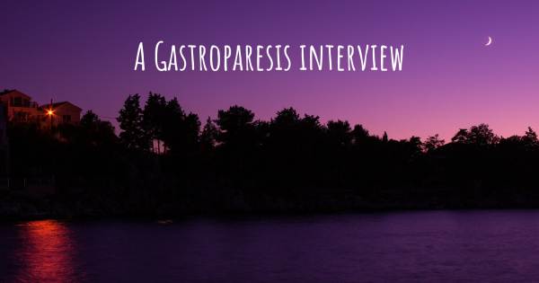 A Gastroparesis interview