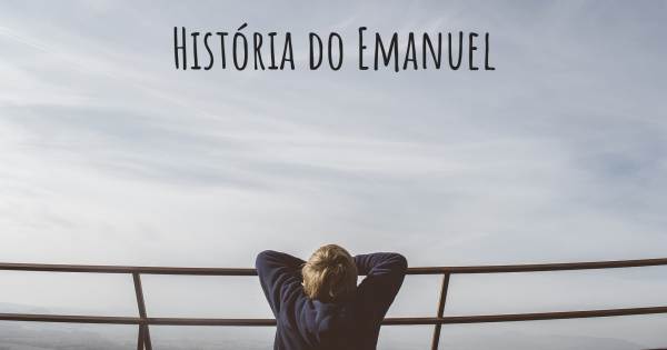 HISTÓRIA DO EMANUEL