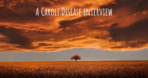 A Caroli Disease interview