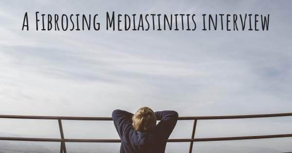 A Fibrosing Mediastinitis interview