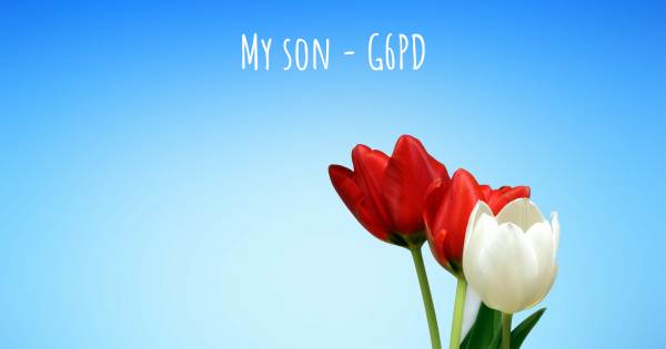 MY SON - G6PD