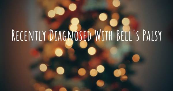 RECENTLY DIAGNOSED WITH BELL'S PALSY