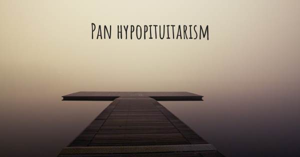 PAN HYPOPITUITARISM