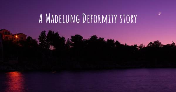 LIVING WITH MADELUNG’S DEFORMITY