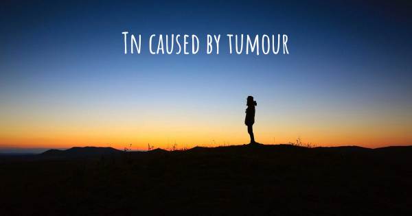 TN CAUSED BY TUMOUR