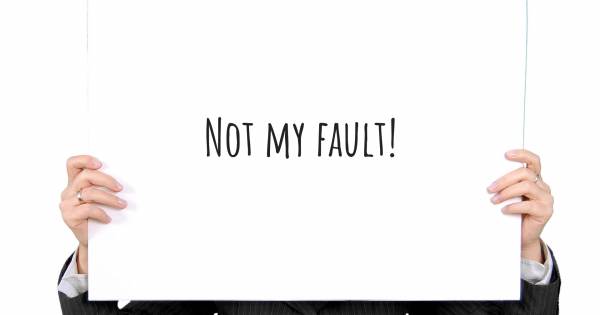 NOT MY FAULT!