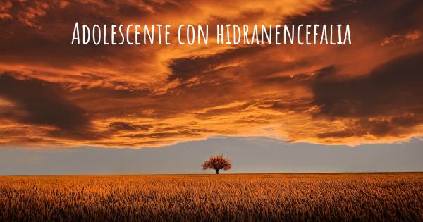 ADOLESCENTE CON HIDRANENCEFALIA
