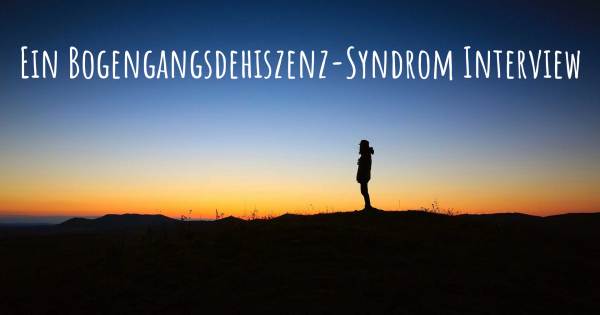 Ein Bogengangsdehiszenz-Syndrom Interview