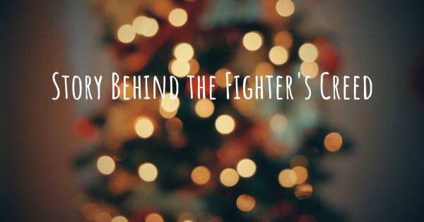 STORY BEHIND THE FIGHTER'S CREED