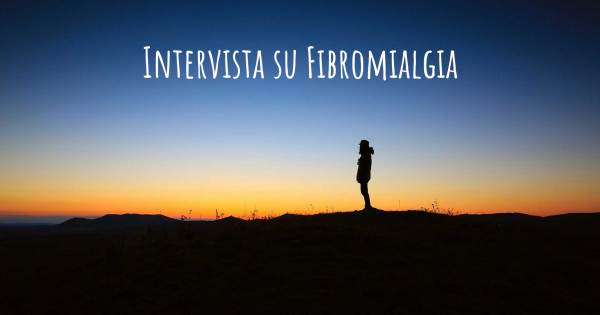 Intervista su Fibromialgia