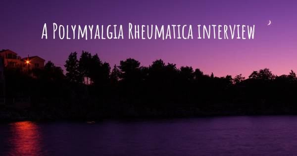 A Polymyalgia Rheumatica interview