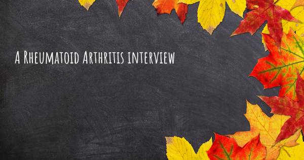 A Rheumatoid Arthritis interview