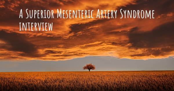A Superior Mesenteric Artery Syndrome interview