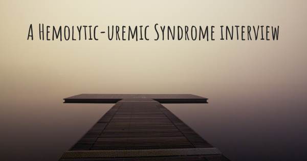 A Hemolytic-uremic Syndrome interview